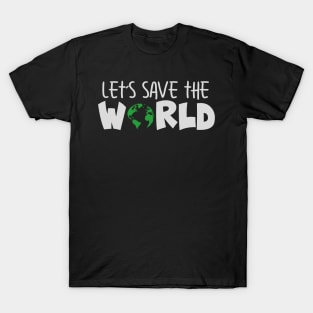 'Let's Save The World' Animal Conservation Shirt T-Shirt